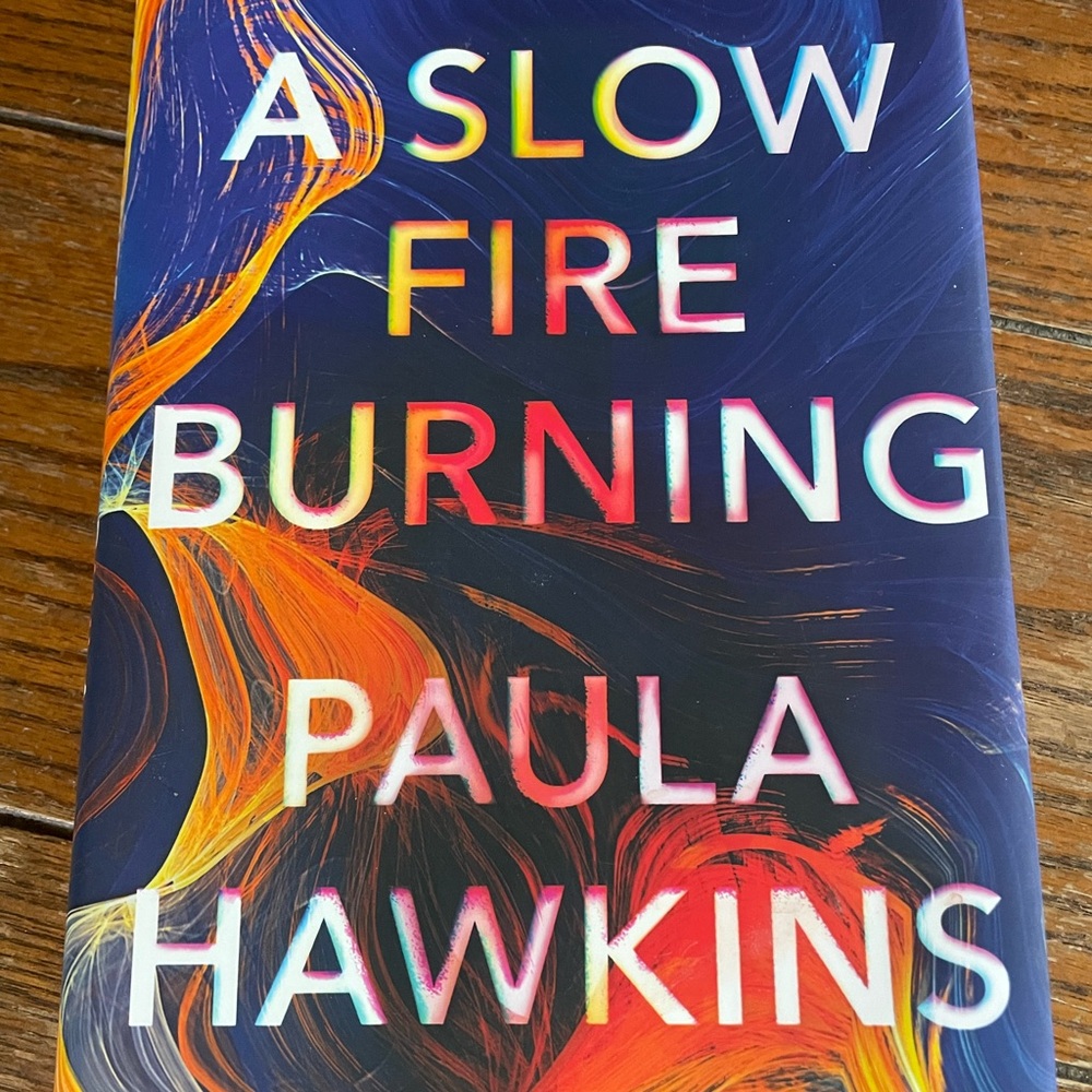A Slow Fire Burning by Paula Hawkins Hardcover